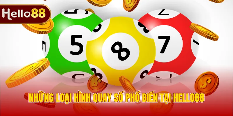 Những loại hình quay số phổ biến tại Hello88 